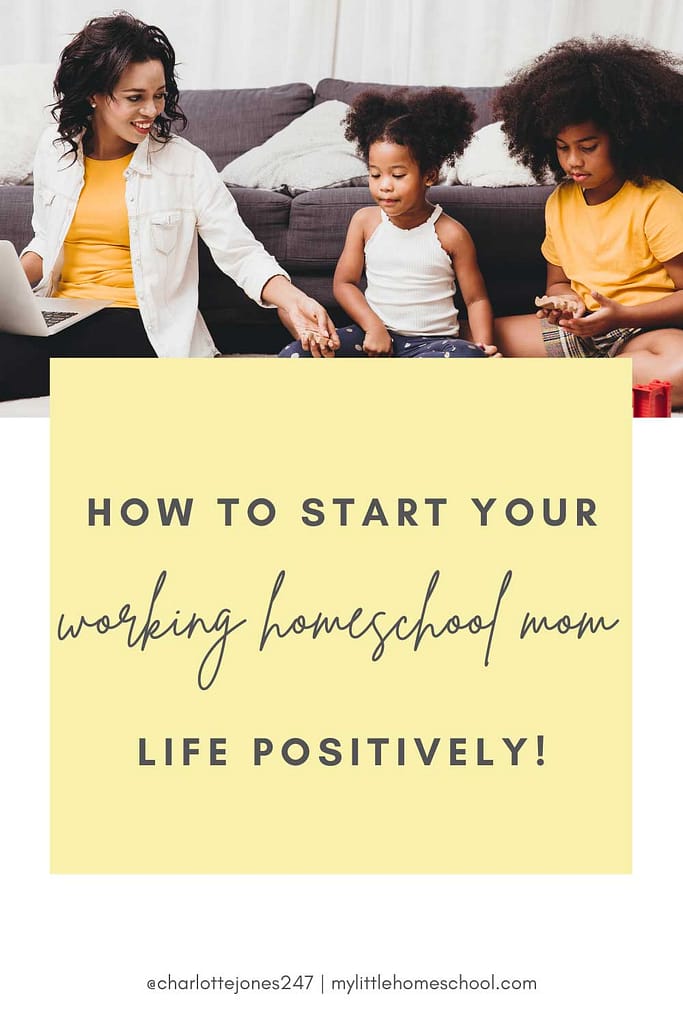 Working homeschool mom life can be hard but in this post I'll show you how to start it positively. 