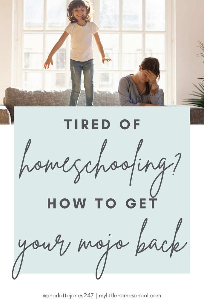Tired mom and daughter jumping - Tired of homeschooling? In this post I will give you some ideas to get your homeschool mojo back positively and easily. Read on to see how...