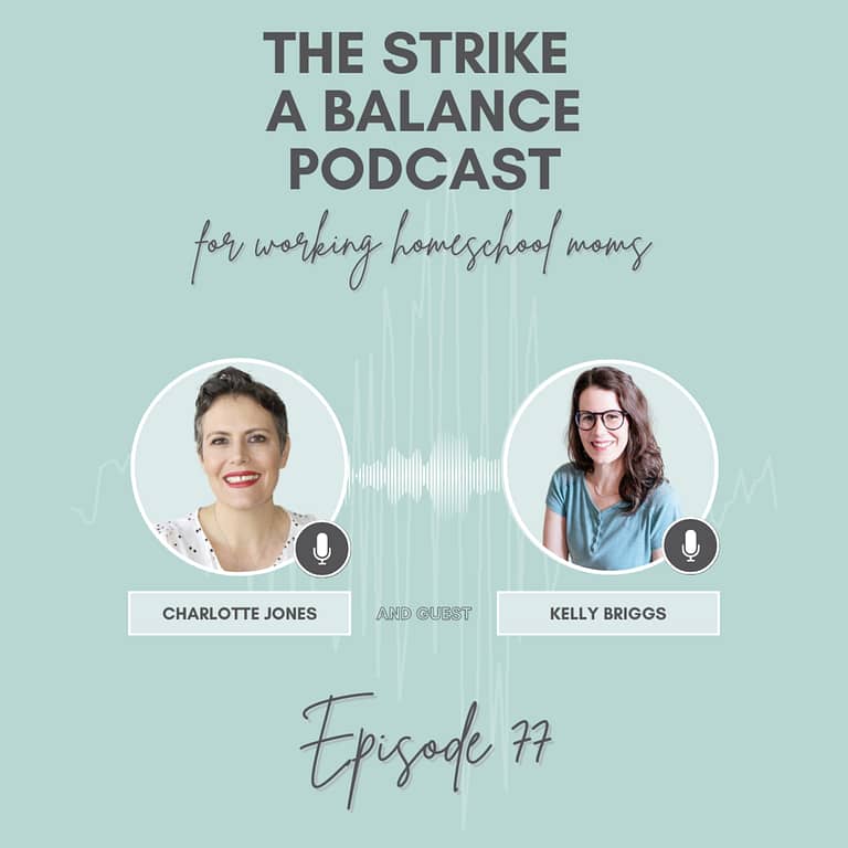 Simplify Your Home | Kelly Briggs, Simple Home Mom | The Strike a Balance Podcast for Working Homeschool Moms, S2 E77