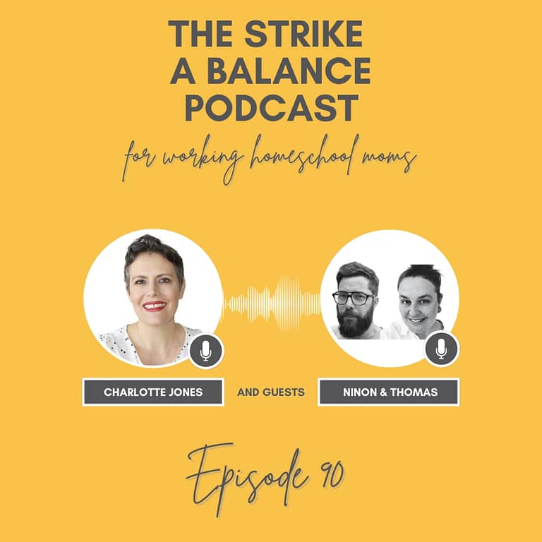 Your Worldschooling Questions Answered | Ninon & Thomas, The Ways 2 Teach | The Strike a Balance Podcast for Working Homeschool Moms, S2 E90