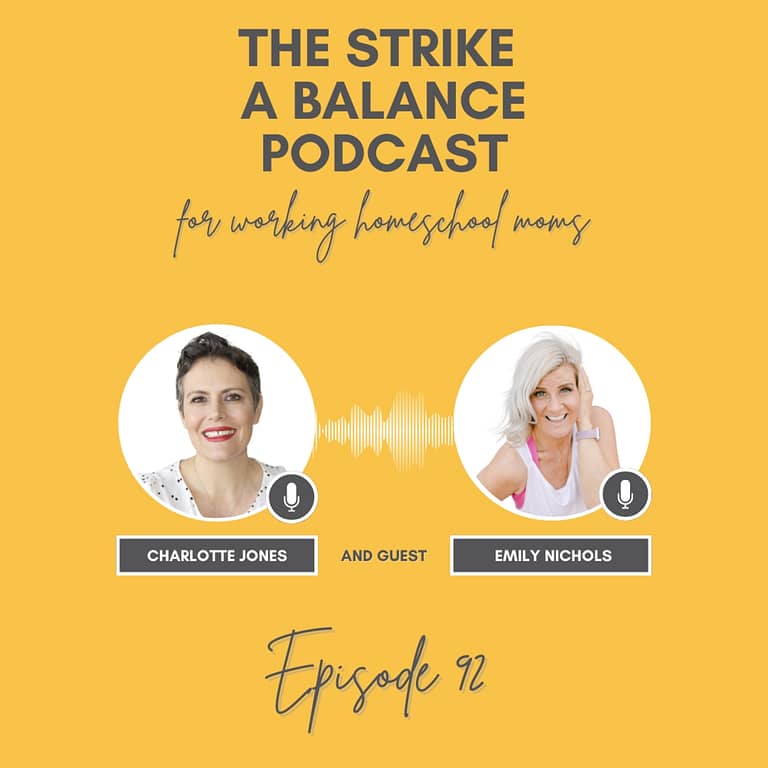 Hack Your Habits to Thrive | Emily Nichols, Self Transformed Podcast | The Strike a Balance Podcast for Working Homeschool Moms, S2 E92